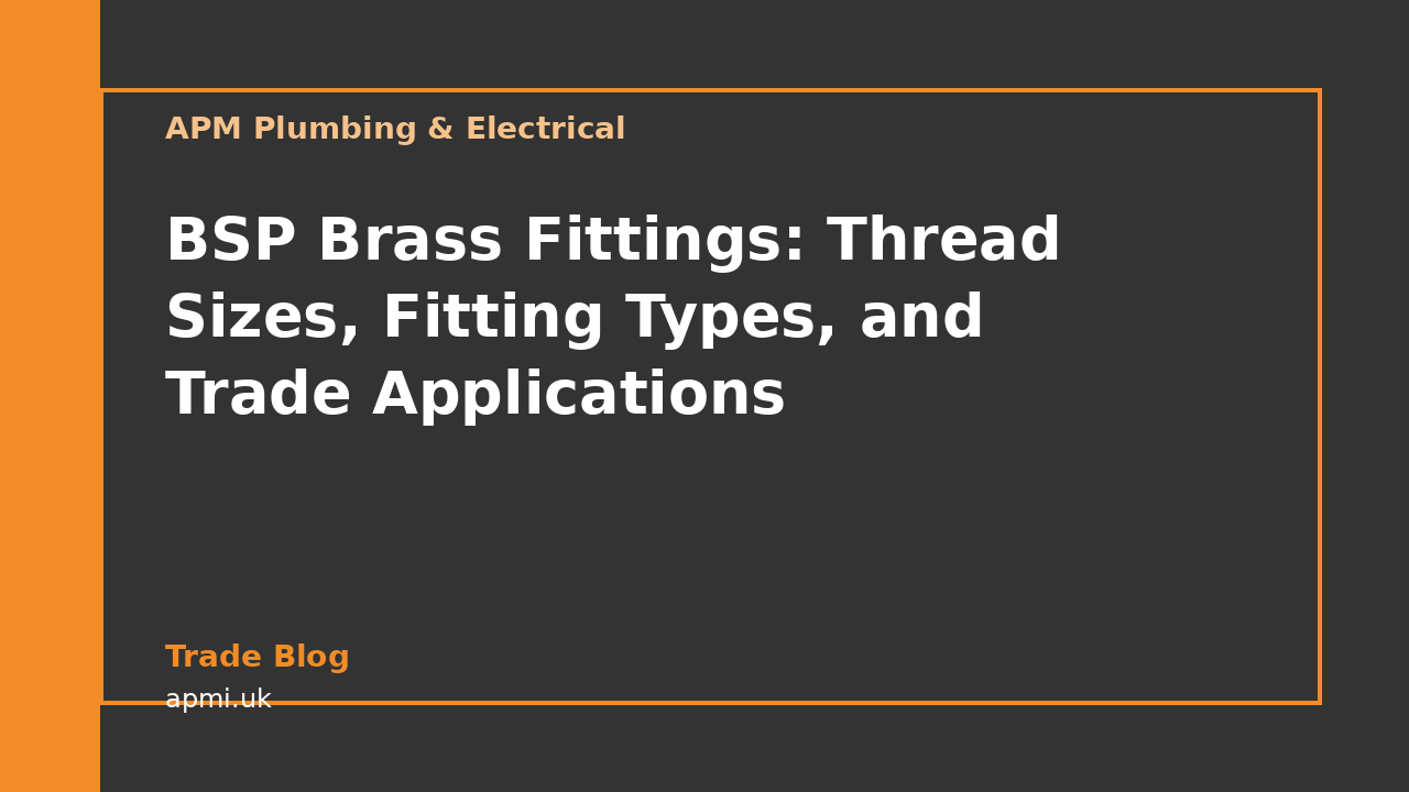 BSP Brass Fittings: Thread Sizes, Fitting Types, and Trade Applications