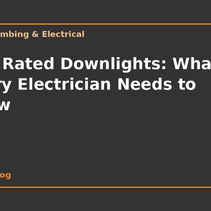 Fire Rated Downlights: What Every Electrician Needs to Know