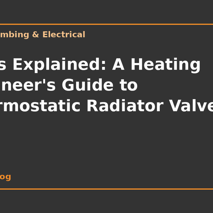 TRVs Explained: A Heating Engineer's Guide to Thermostatic Radiator Valves