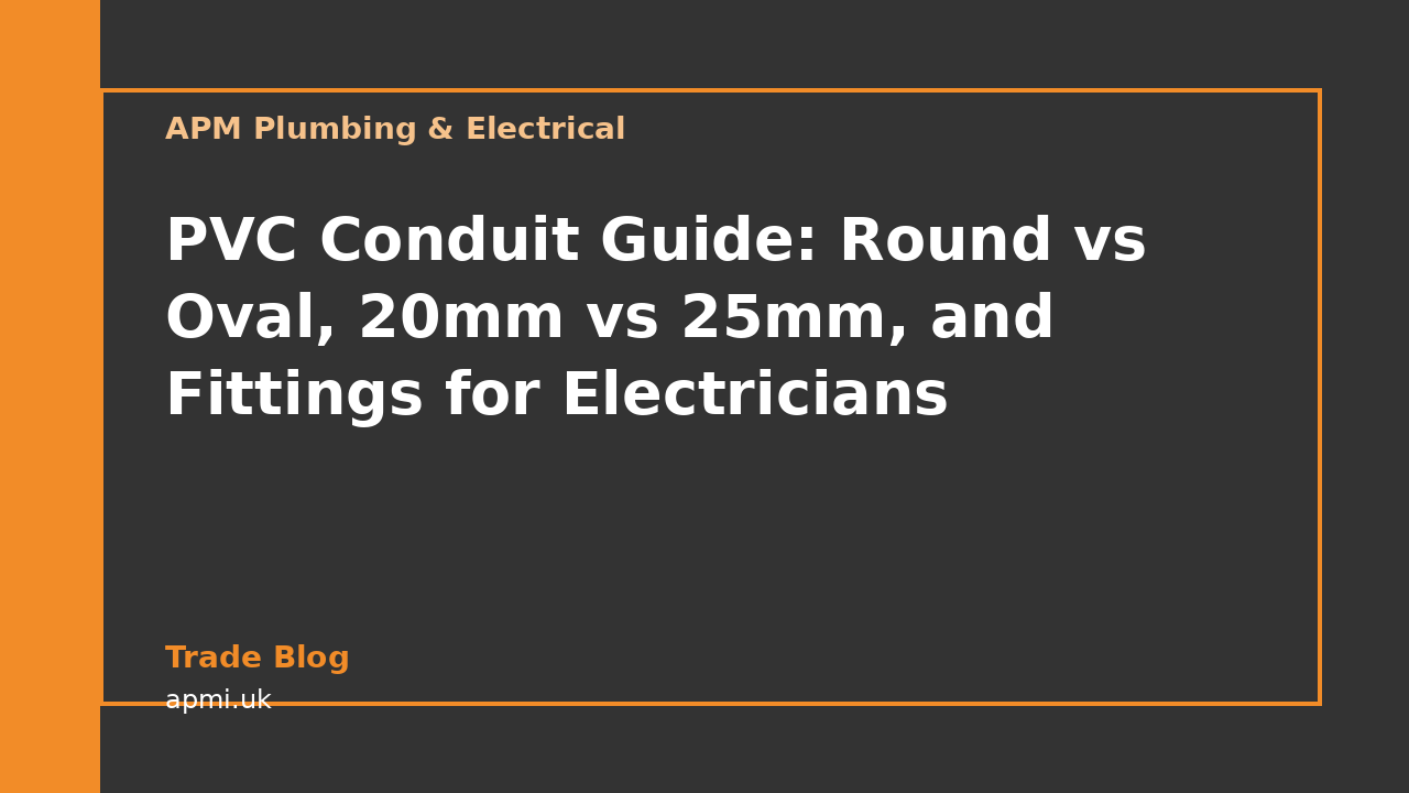 PVC Conduit Guide: Round vs Oval, 20mm vs 25mm, and Fittings for Electricians