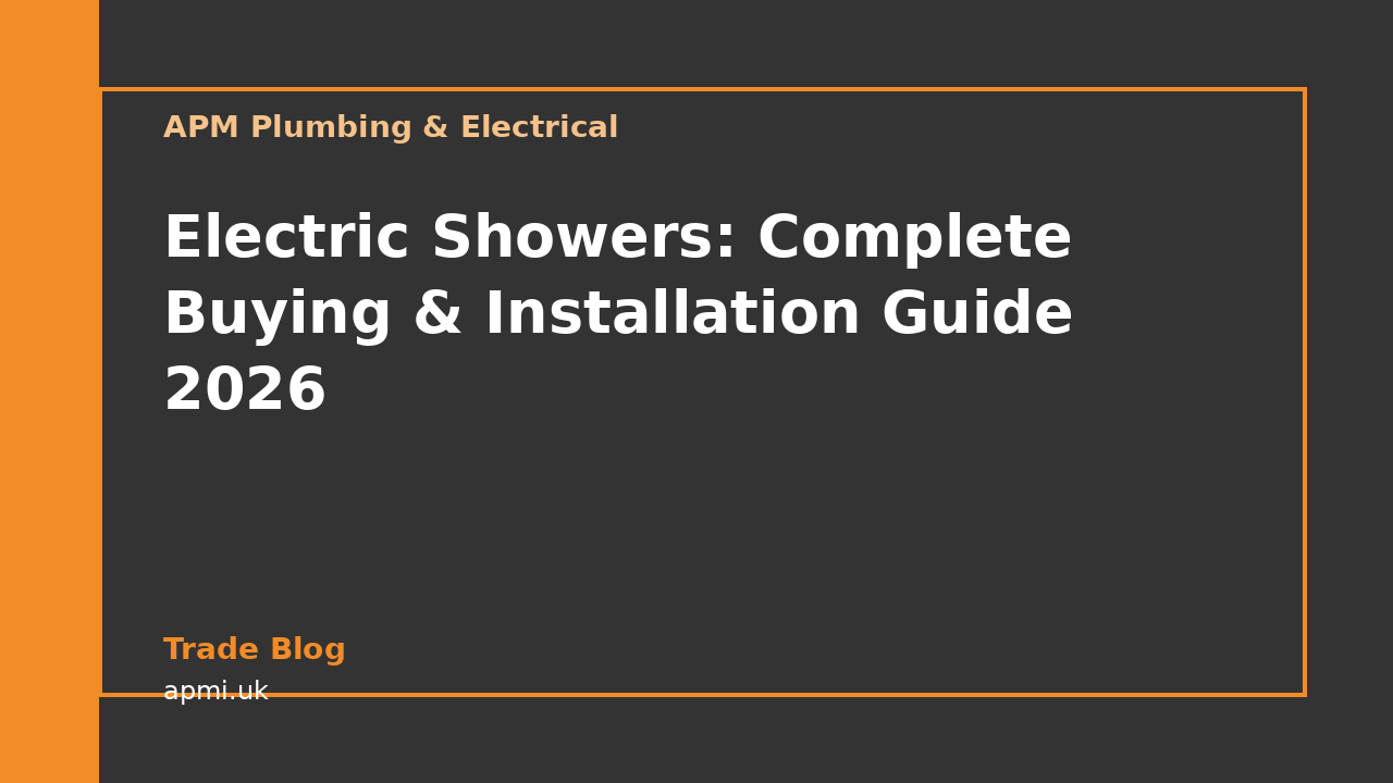Electric Showers: Complete Buying & Installation Guide 2026