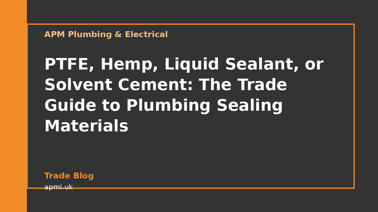 PTFE, Hemp, Liquid Sealant, or Solvent Cement: The Trade Guide to Plumbing Sealing Materials